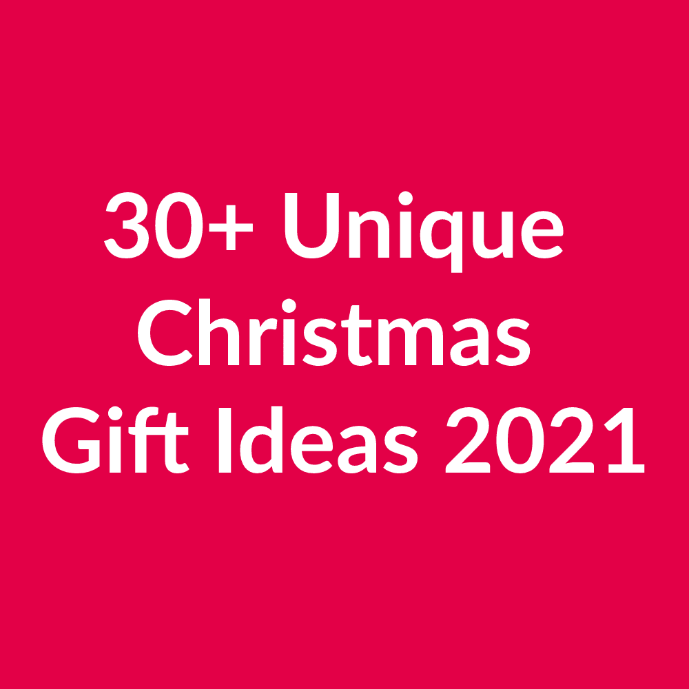 30+ Unique Christmas Gift Ideas 2021